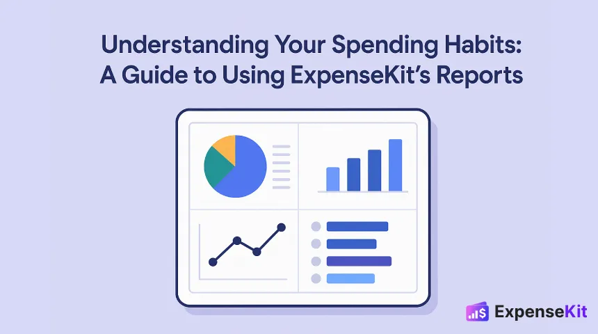 Understanding Spending Habits with ExpenseKit Reports